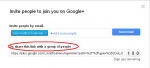 Invite people to join you on Google+. Invite people by email. Or, share invite link with a group of people.