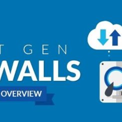 Interesting Features of Next Gen Firewalls (NGFWs) You Need to Know