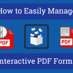 How to Easily Manage Interactive PDF Forms: A Step by Step Guide