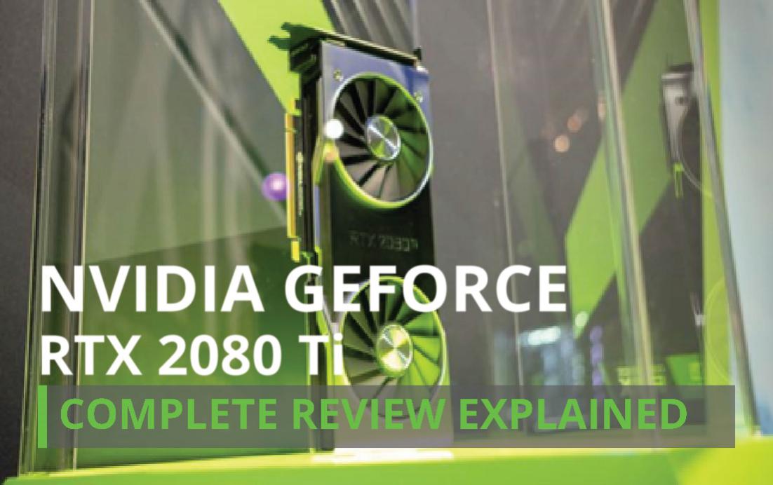 NVIDIA GeForce RTX 2080 Ti Graphics Card Complete Review Explained