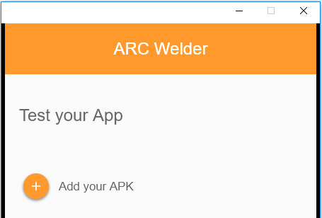 ARC Welder - Test your App - Add your APK