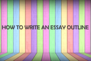 How to Create the Best Essay Outline