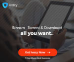 Ivacy VPN - Stream, Torrent & Download all you want. Get Ivacy VPN Now