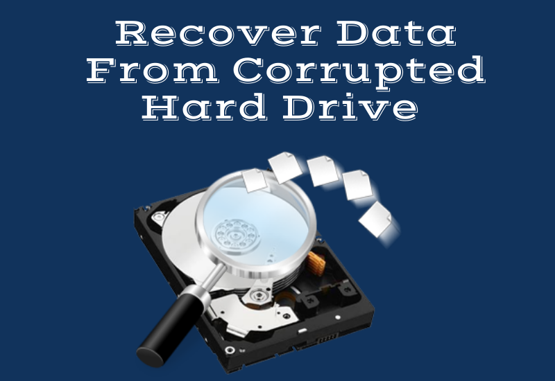 Retrieve Data from Corrupted Hard Drive