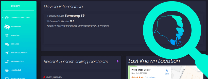 BlurSPY will sync the device information every 15 minutes, Track last known location and Recent 5 most calling contacts.