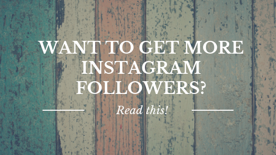 Want to Get More Instagram Followers? Read this!