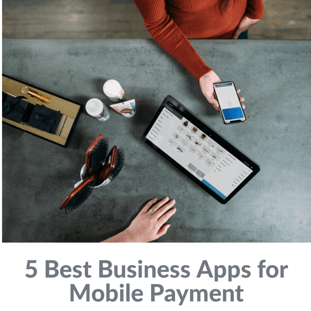 5 Best Business Apps for Mobile Payment