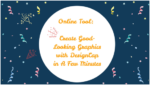 Online Tool: Create Good-Looking Graphics with DesignCap in A Few Minutes