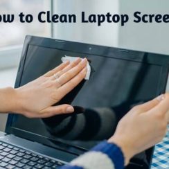 How to Clean Laptop Screen?