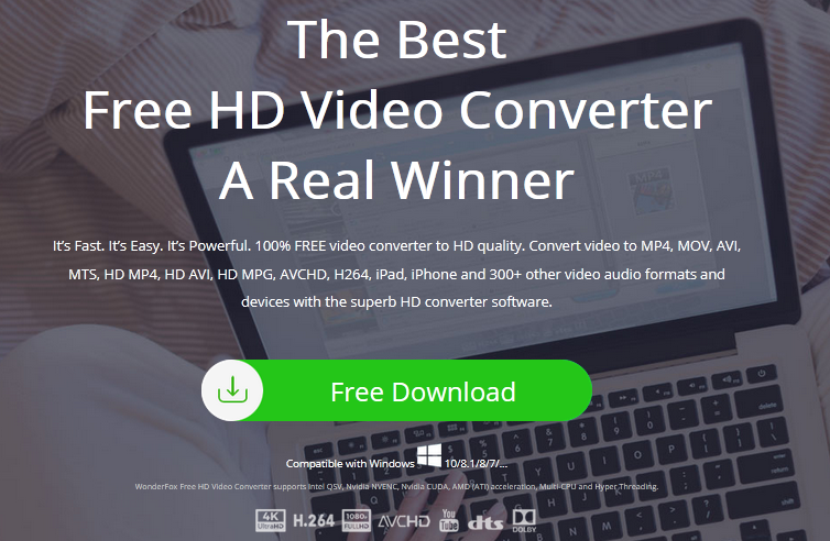 WonderFox HD Video Converter: The Best Free HD Video Converter. A Real Winner. Fast, Easy, Powerful Video Converter Software. 100% FREE video converter to HD quality. Convert video to audio formats and devices with superb HD converter software.
