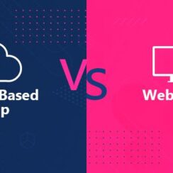 Cloud-Based App Vs. Web App: Understanding the Key Features and the Right Choice for Your Business