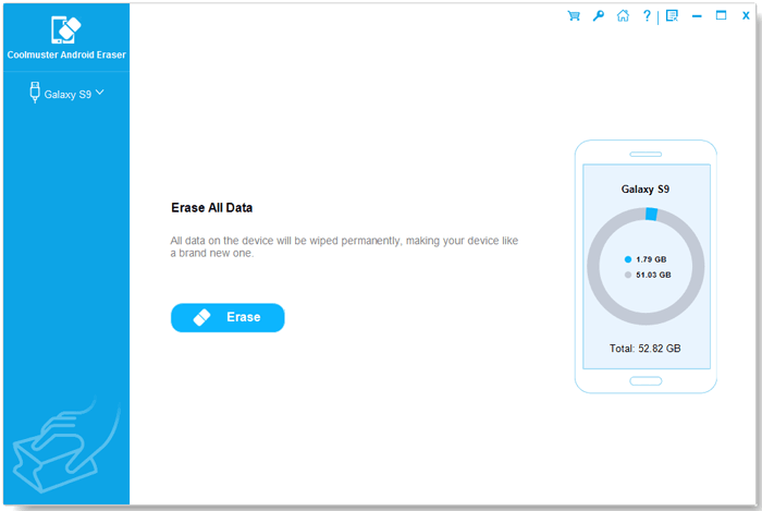 Coolmuster Android Eraser: Erase All Data on Android Phone/Tablet. All data on the Android device will be wiped permanently, making your device like a brand new one.