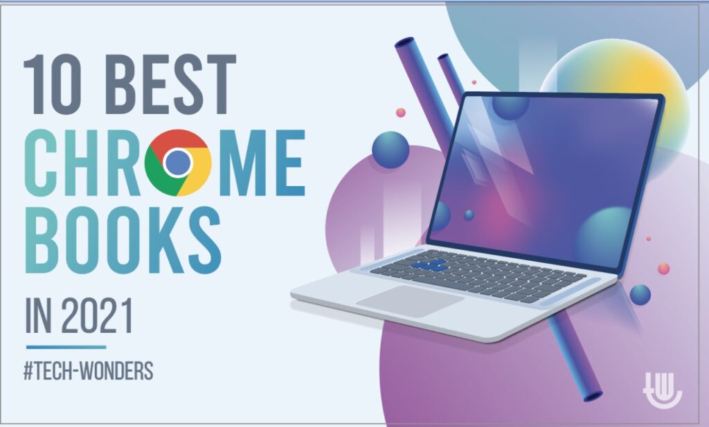 10 Best Chromebooks in 2021