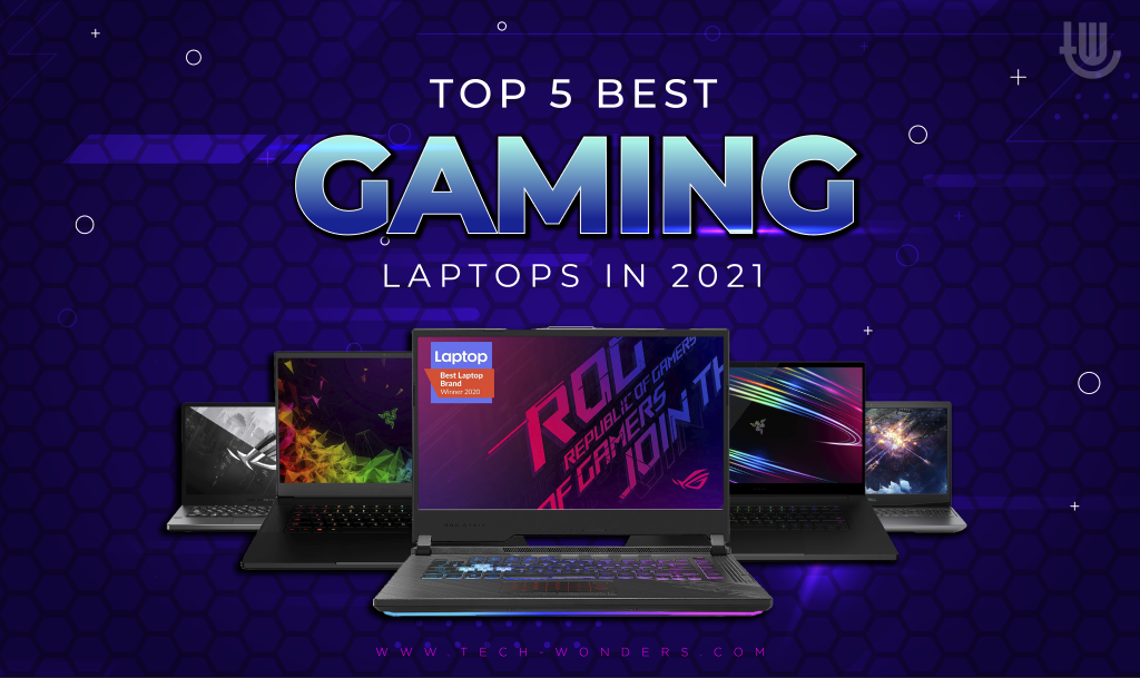 Top 5 Best Gaming Laptops in 2021