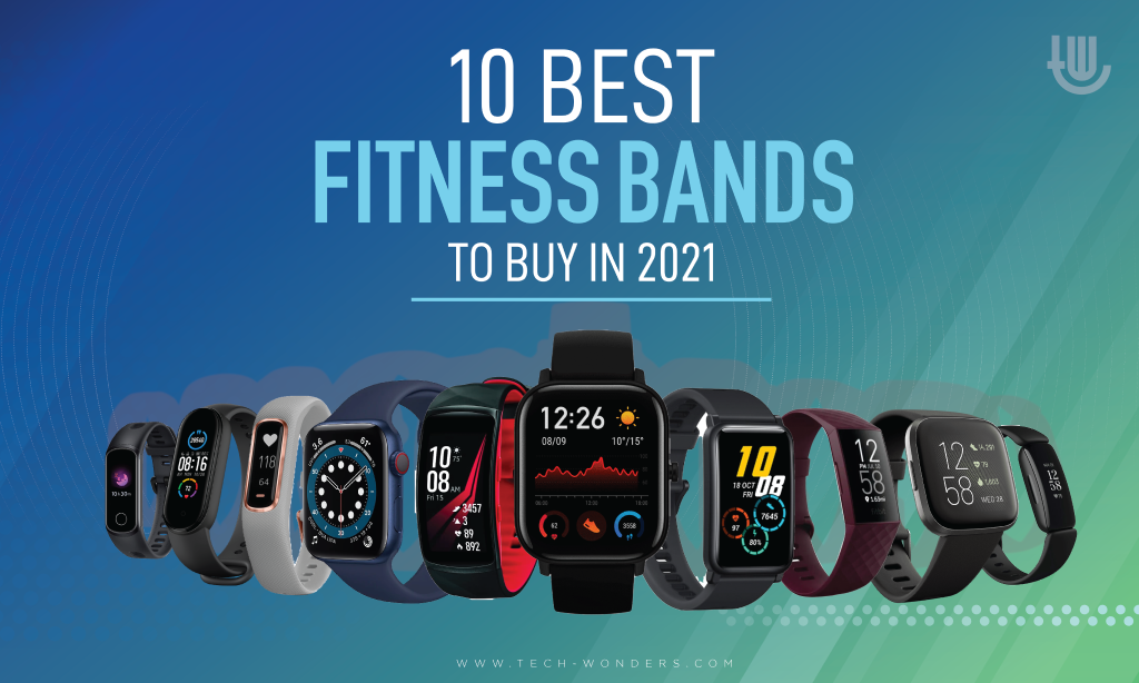 Top 10 Best Fitness Bands to Buy in 2021