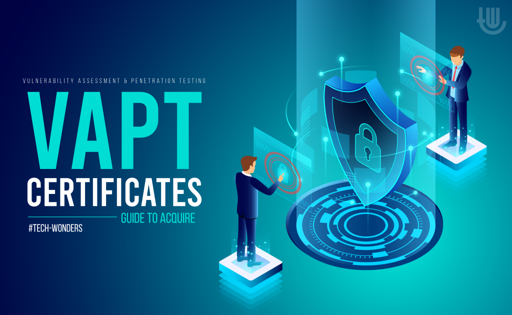 Vulnerability Assessment and Penetration Testing (VAPT) Certificates - Guide to Acquire