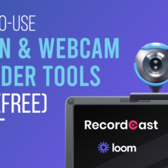 4 Free and Easy-to-Use Screen Recording and Webcam Recording Tools