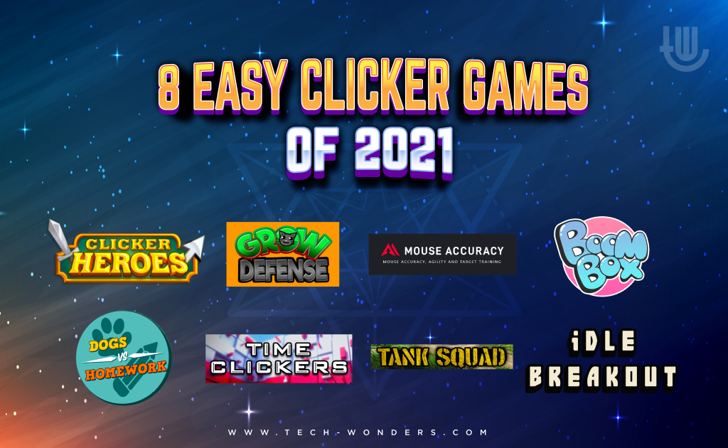 8 Easy Clicker Games of 2021 — Find, Access and Start Playing Online