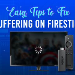 Tips to Stop Buffering on Firestick