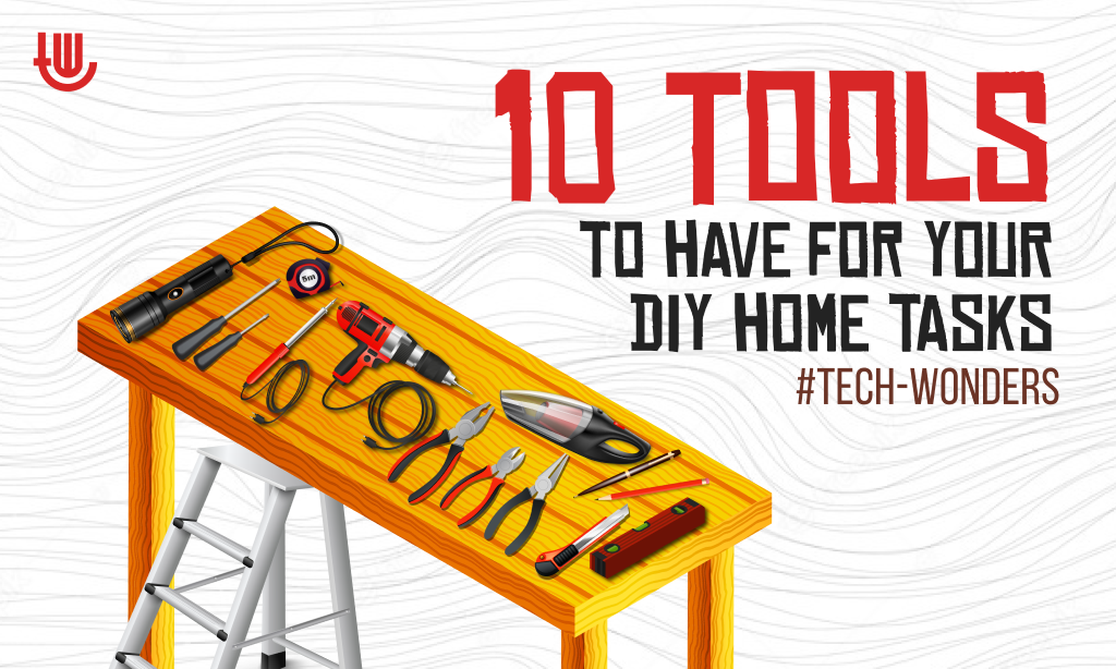 10 Tools to Have for Your DIY Home Tasks