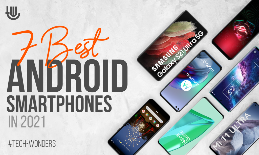 7 Best Android Smartphones in 2021