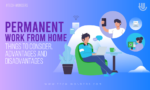Permanent Work From Home: Things to Consider, Advantages and Disadvantages