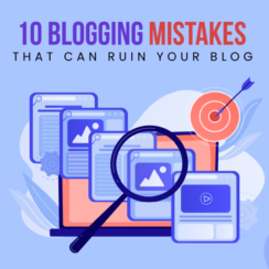 10 Blogging Mistakes That Can Ruin Your Blog