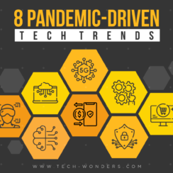 8 Pandemic-Driven Tech Trends That Are Likely To Stay Relevant