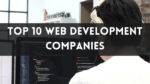 Top 10 Web Development Companies