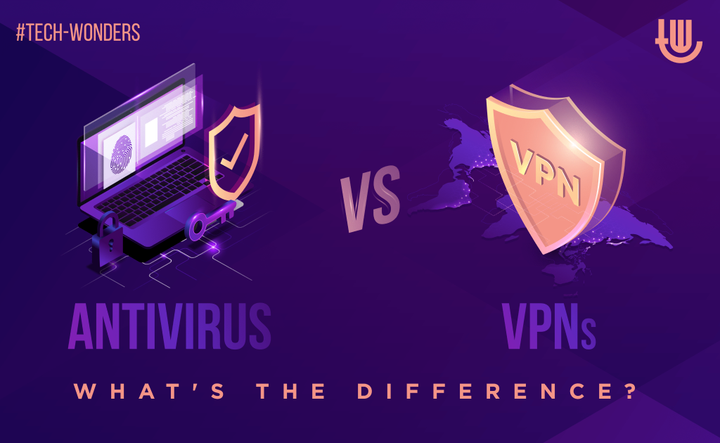 Antivirus vs VPNs: What's the Difference?