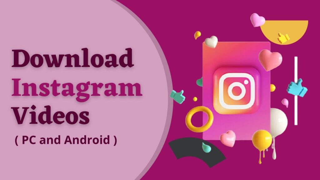Download Instagram Videos on PC and Android