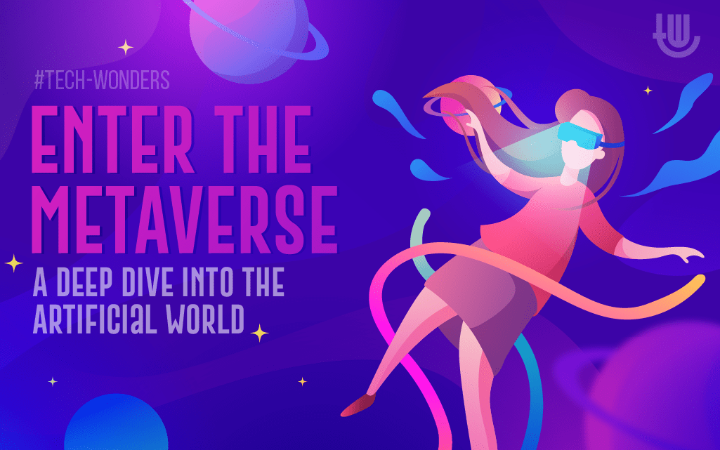 Enter the Metaverse: A Deep Dive Into the Artificial World