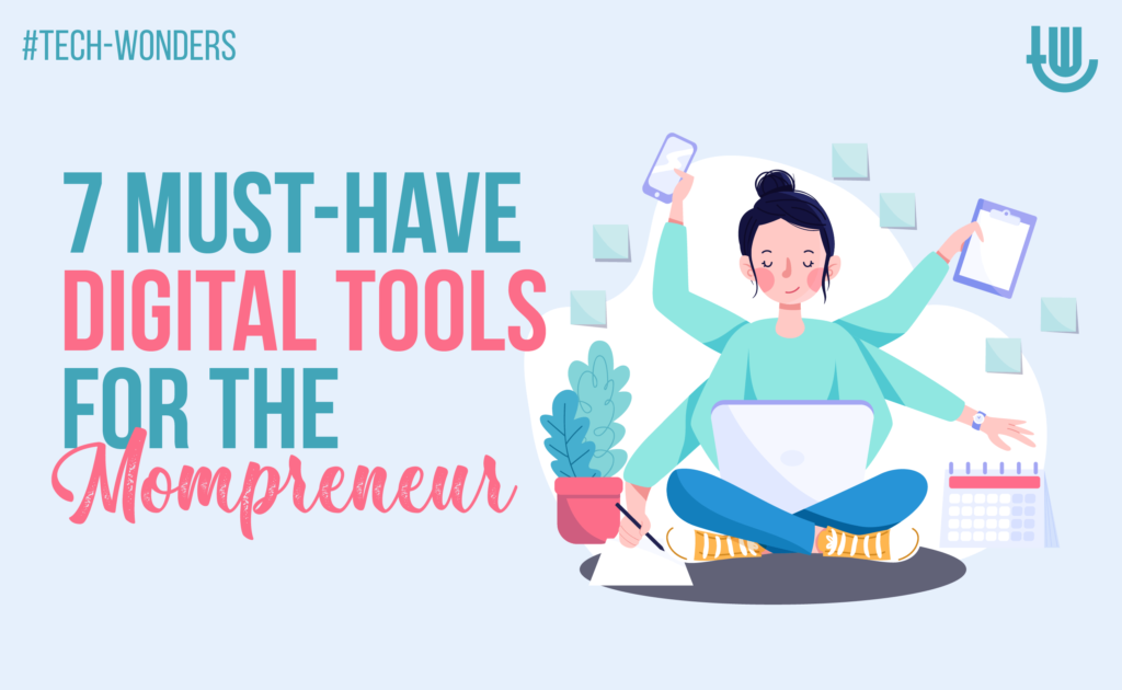 7 Must-Have Digital Tools for the Mompreneur