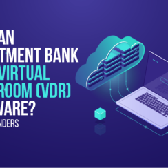VDR Software Is A Great Tool For Modern Investment Bank