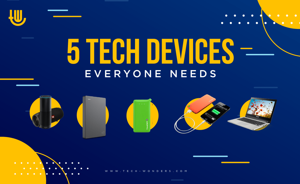 Tech Devices Everyone Needs