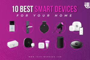 10 Best Smart Devices for Your Home