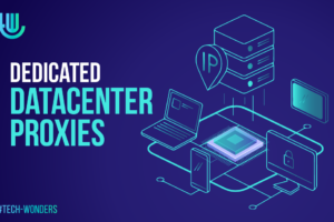 Everything You Need to Know About Dedicated DataCenter Proxies