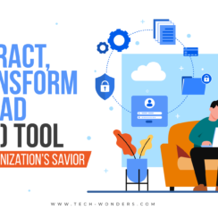 Extract, Transform, & Load (ETL) Tool – An Organization’s Savior Extract, Transform, & Load (ETL) Tool – An Organization’s Savior