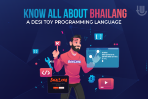 Know All About BhaiLang – A Desi Toy Programming Language