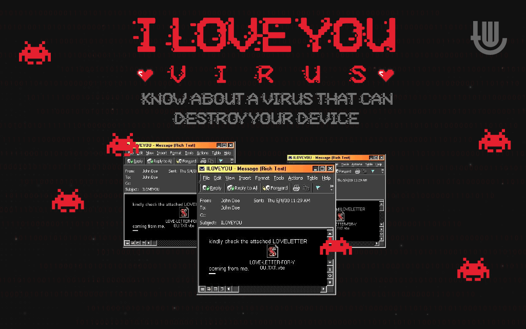 ILOVEYOU Virus - Know About a Virus That Can Destroy Your Device