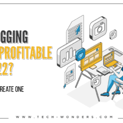 Is Blogging Still Profitable in 2022? A Guide to Create One