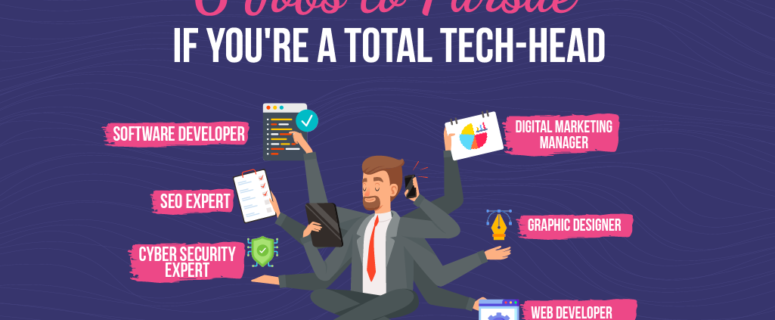 6 Jobs To Pursue If You’re A Total Tech-Head