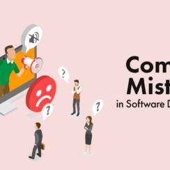 Top Mistakes in Software Development That You Should Avoid Top Mistakes in Software Development That You Should Avoid