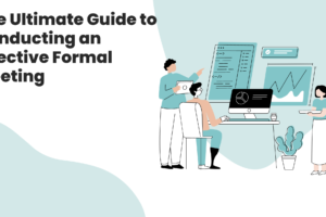 The Ultimate Guide to Conducting an Effective Formal Meeting