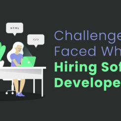 The Challenges You Will Face When Hiring Software Developers