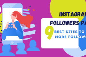 Instagram Followers Panel: 9 Best Sites to Get More Followers