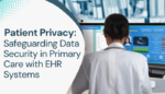 Patient Privacy: Safeguarding Data Security in Primary Care with EHR Systems