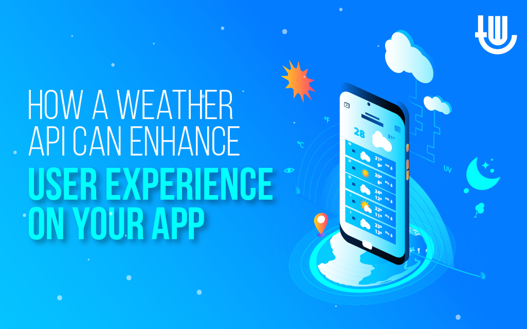 How a Weather API Can Enhance User Experience on Your App