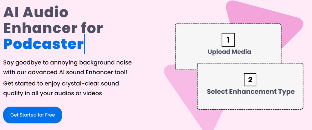 AI Audio Enhancer for Podcaster. Say goodbye to annoying background noise with this advanced AI Sound Enhancer tool! Get started to enjoy crystal-clear sound quality in all your audios or videos.