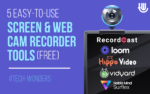5 Easy-to-Use Screen and Web Cam Recorder Tools